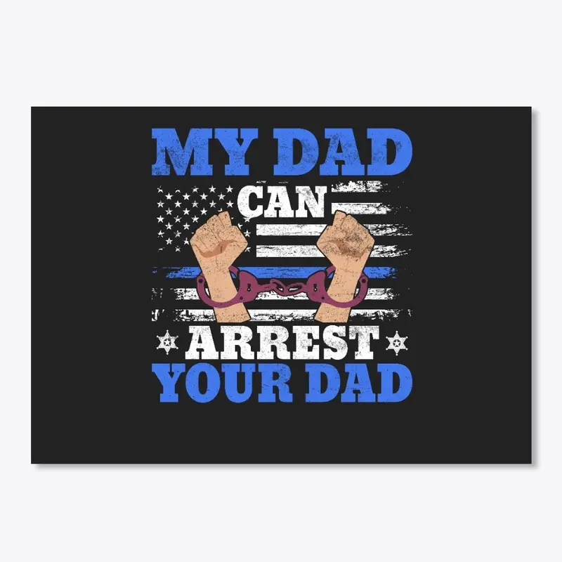 Arrest Your Dad